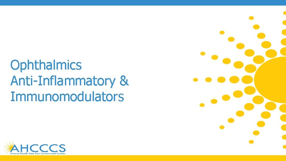 Ophthalmics Anti-Inflammatory & Immunomodulators 