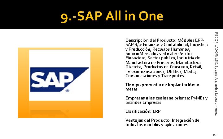 9. -SAP All in One Tiempo promedio de implantación: 0 meses Empresas a las