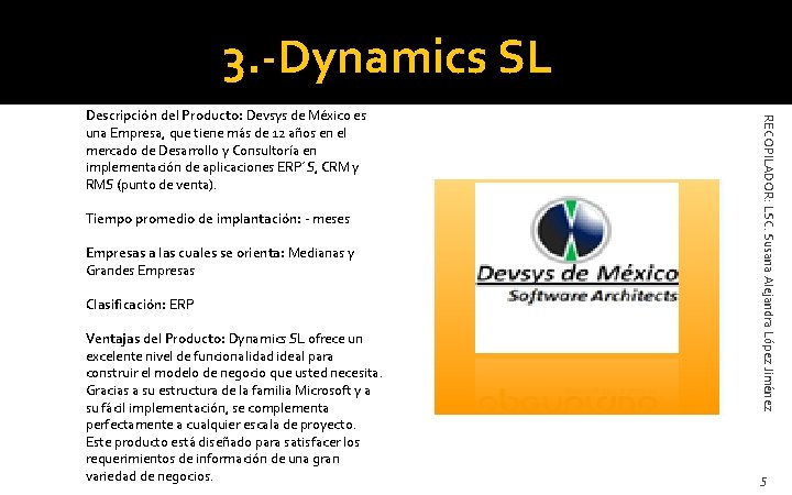 3. -Dynamics SL Tiempo promedio de implantación: - meses Empresas a las cuales se