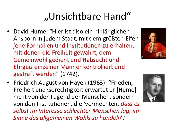 „Unsichtbare Hand“ • David Hume: “Hier ist also ein hinlänglicher Ansporn in jedem Staat, „Unsichtbare Hand“ • David Hume: “Hier ist also ein hinlänglicher Ansporn in jedem Staat,