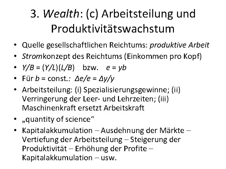 3. Wealth: (c) Arbeitsteilung und Produktivitätswachstum Quelle gesellschaftlichen Reichtums: produktive Arbeit Stromkonzept des Reichtums 3. Wealth: (c) Arbeitsteilung und Produktivitätswachstum Quelle gesellschaftlichen Reichtums: produktive Arbeit Stromkonzept des Reichtums