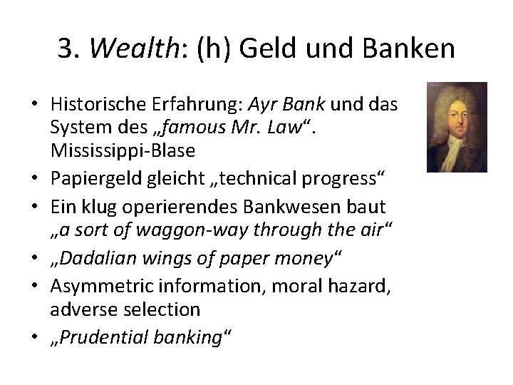 3. Wealth: (h) Geld und Banken • Historische Erfahrung: Ayr Bank und das System 3. Wealth: (h) Geld und Banken • Historische Erfahrung: Ayr Bank und das System
