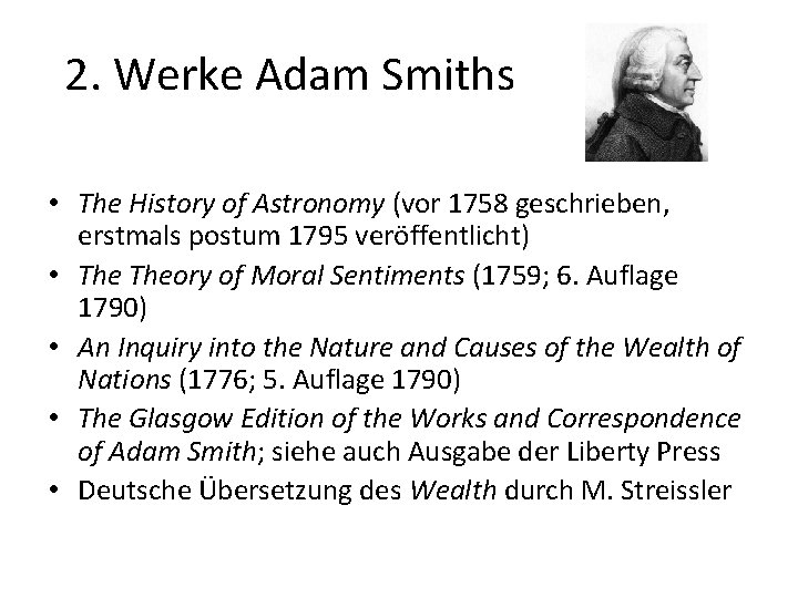 2. Werke Adam Smiths • The History of Astronomy (vor 1758 geschrieben, erstmals postum 2. Werke Adam Smiths • The History of Astronomy (vor 1758 geschrieben, erstmals postum