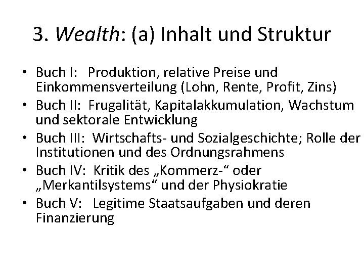 3. Wealth: (a) Inhalt und Struktur • Buch I: Produktion, relative Preise und Einkommensverteilung 3. Wealth: (a) Inhalt und Struktur • Buch I: Produktion, relative Preise und Einkommensverteilung