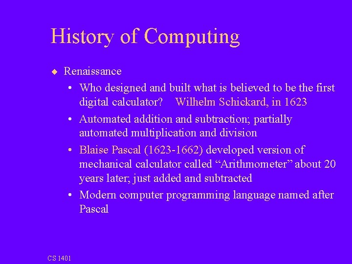 History of Computing ¨ Renaissance • Who designed and built what is believed to