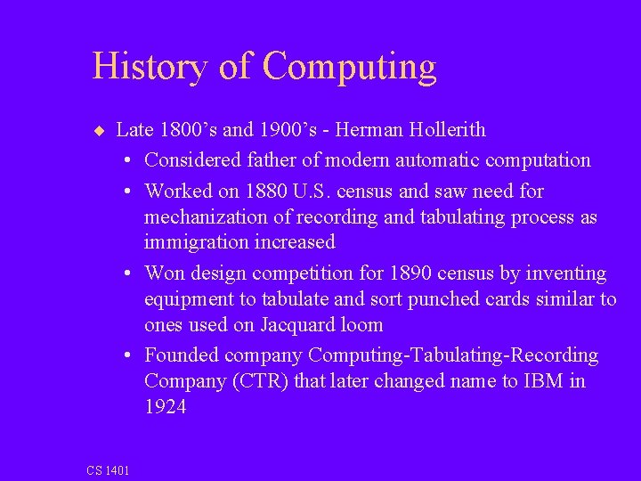 History of Computing ¨ Late 1800’s and 1900’s - Herman Hollerith • Considered father