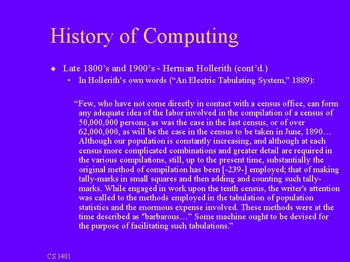 History of Computing ¨ Late 1800’s and 1900’s - Herman Hollerith (cont’d. ) •