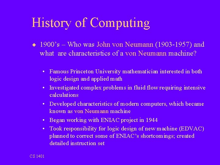 History of Computing ¨ 1900’s – Who was John von Neumann (1903 -1957) and