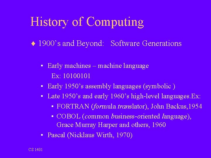 History of Computing ¨ 1900’s and Beyond: Software Generations • Early machines – machine