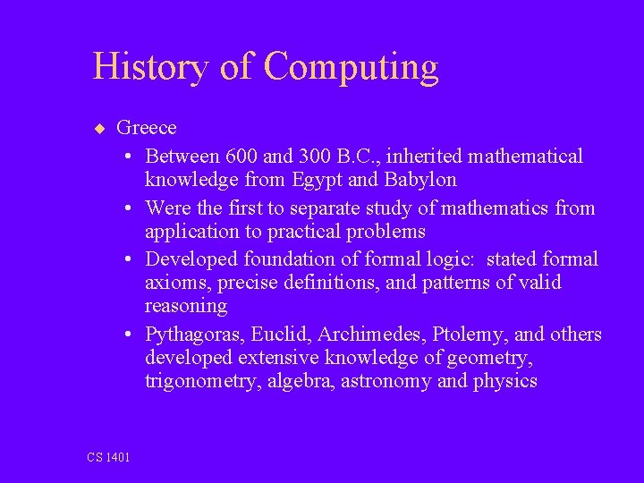 History of Computing ¨ Greece • Between 600 and 300 B. C. , inherited