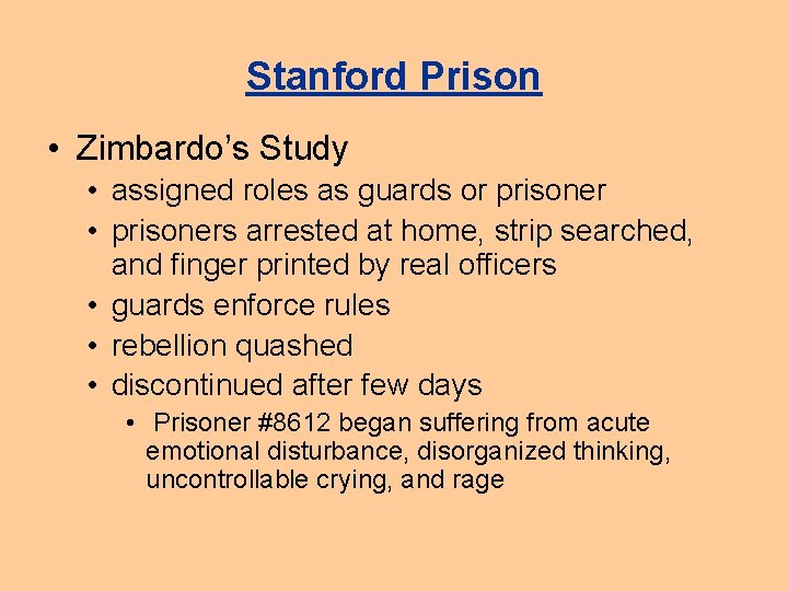 Stanford Prison • Zimbardo’s Study • assigned roles as guards or prisoner • prisoners