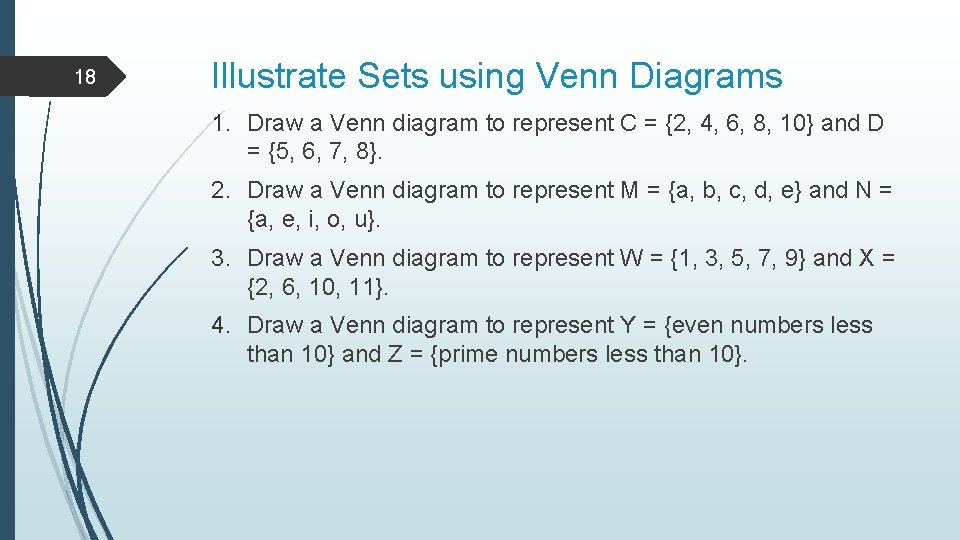 18 Illustrate Sets using Venn Diagrams 1. Draw a Venn diagram to represent C