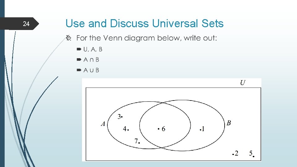 24 Use and Discuss Universal Sets 