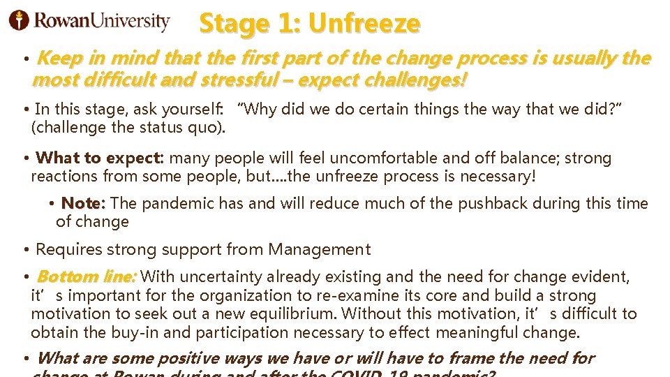 Stage 1: Unfreeze • Keep in mind that the first part of the change
