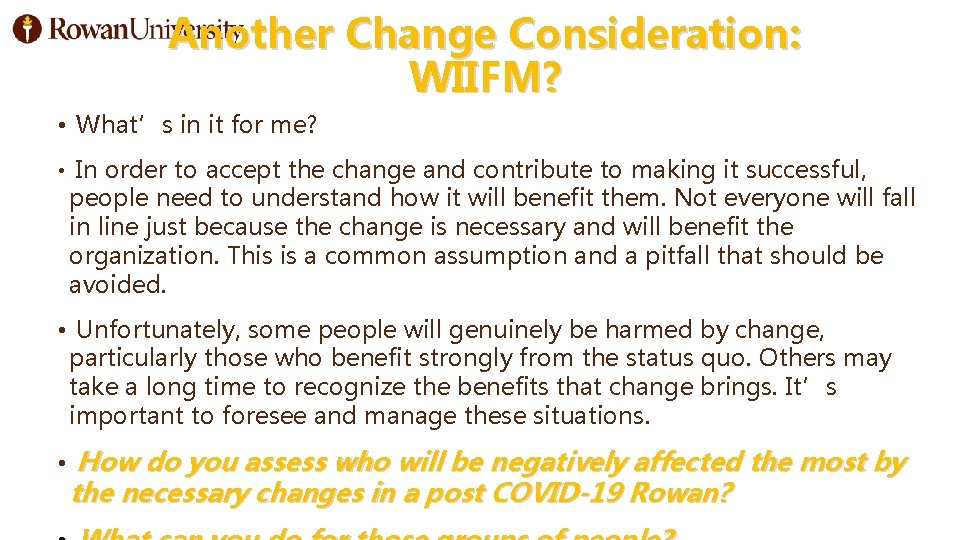 Another Change Consideration: WIIFM? • What’s in it for me? • In order to