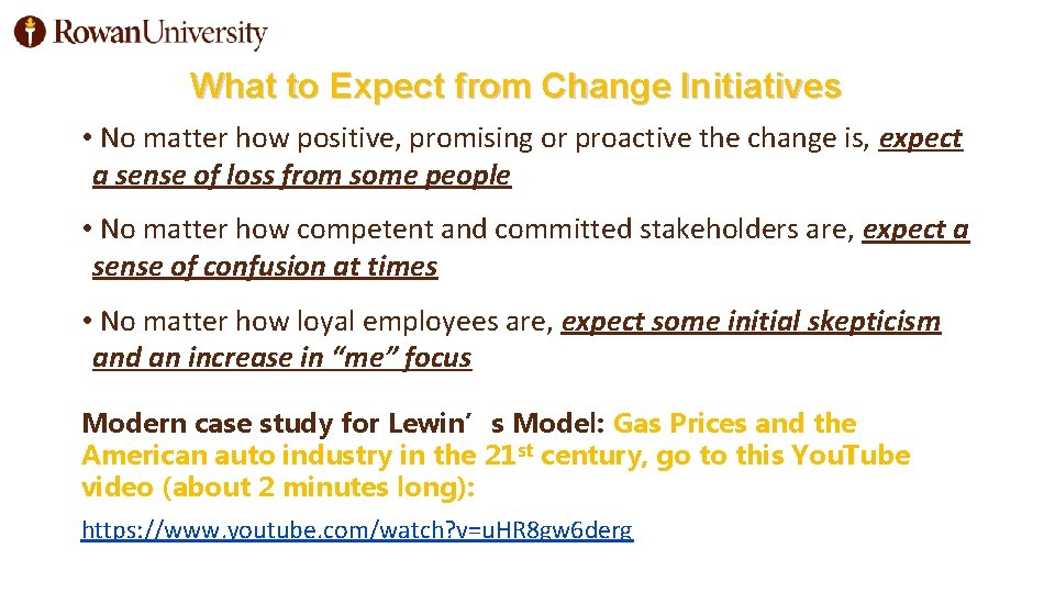 What to Expect from Change Initiatives • No matter how positive, promising or proactive