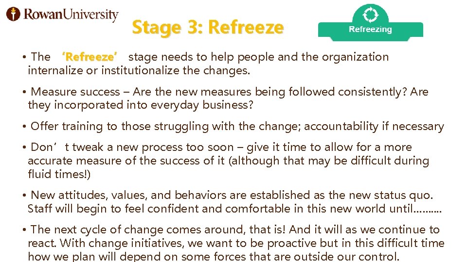 Stage 3: Refreeze • The ‘Refreeze’ stage needs to help people and the organization