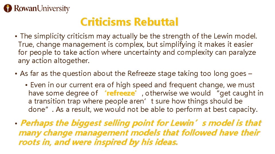 Criticisms Rebuttal • The simplicity criticism may actually be the strength of the Lewin