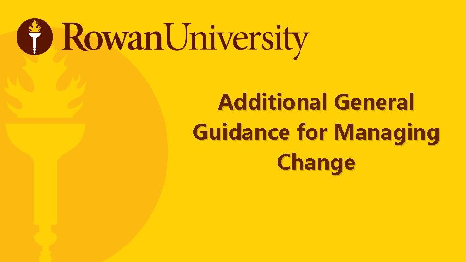 Additional General Guidance for Managing Change 