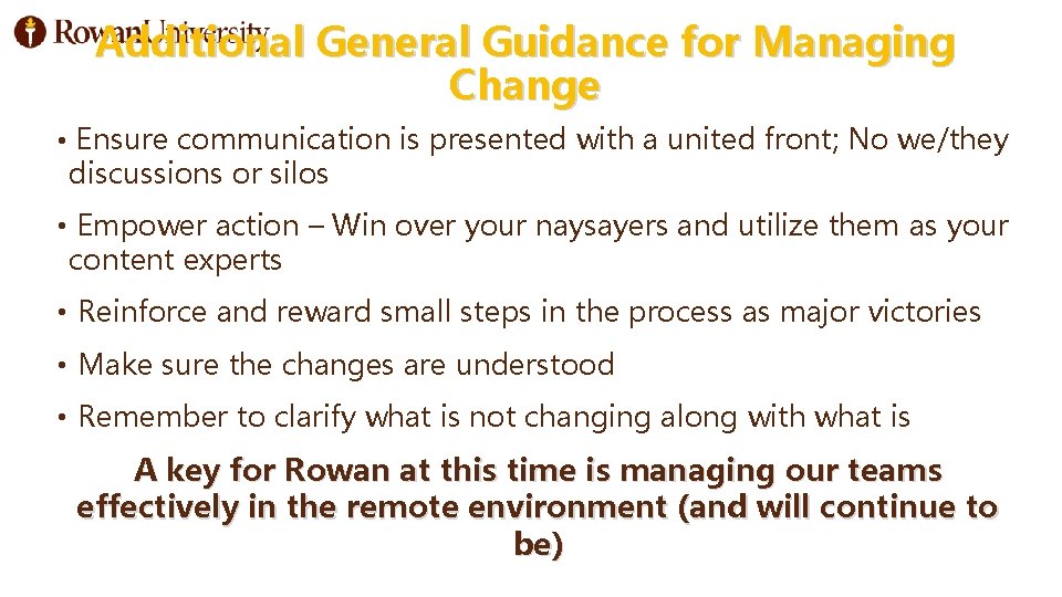 Additional General Guidance for Managing Change • Ensure communication is presented with a united