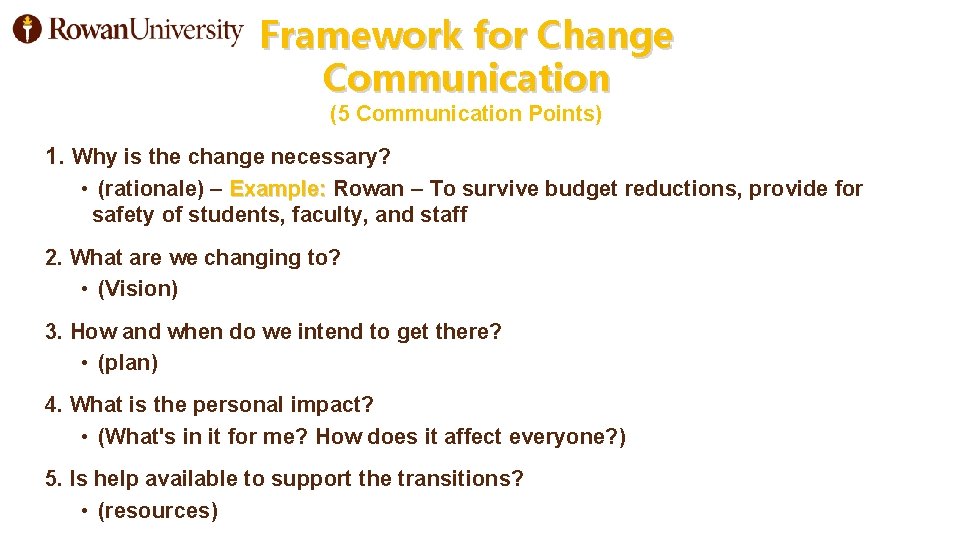 Framework for Change Communication (5 Communication Points) 1. Why is the change necessary? •