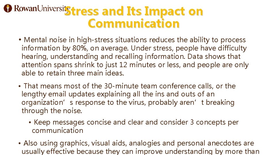 Stress and Its Impact on Communication • Mental noise in high-stress situations reduces the