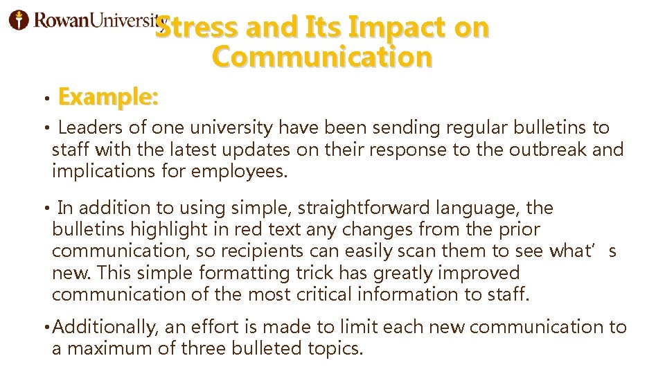 Stress and Its Impact on Communication • Example: • Leaders of one university have