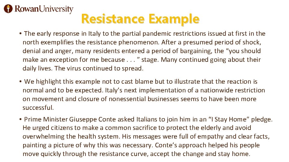 Resistance Example • The early response in Italy to the partial pandemic restrictions issued