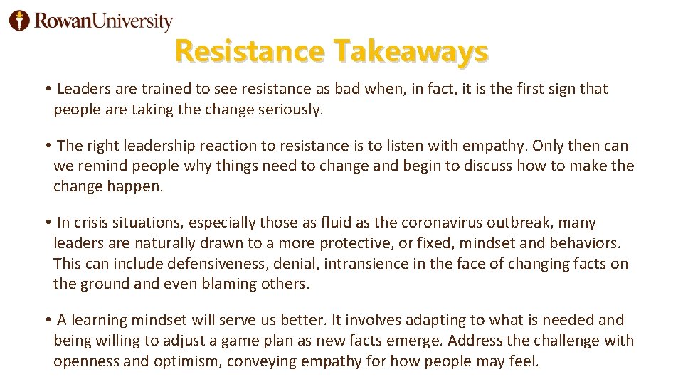 Resistance Takeaways • Leaders are trained to see resistance as bad when, in fact,