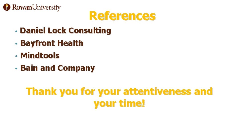 References • Daniel Lock Consulting • Bayfront Health • Mindtools • Bain and Company