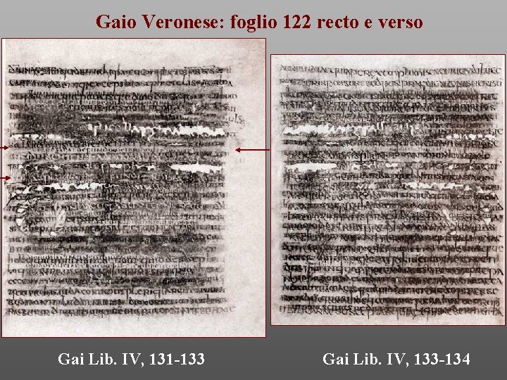 Gaio Veronese: foglio 122 recto e verso Gai Lib. IV, 131 -133 Gai Lib.