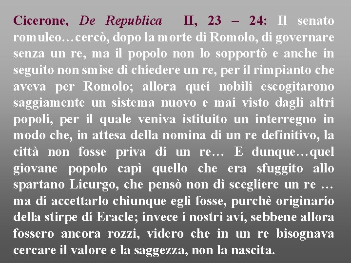 Cicerone, De Republica II, 23 – 24: Il senato romuleo…cercò, dopo la morte di