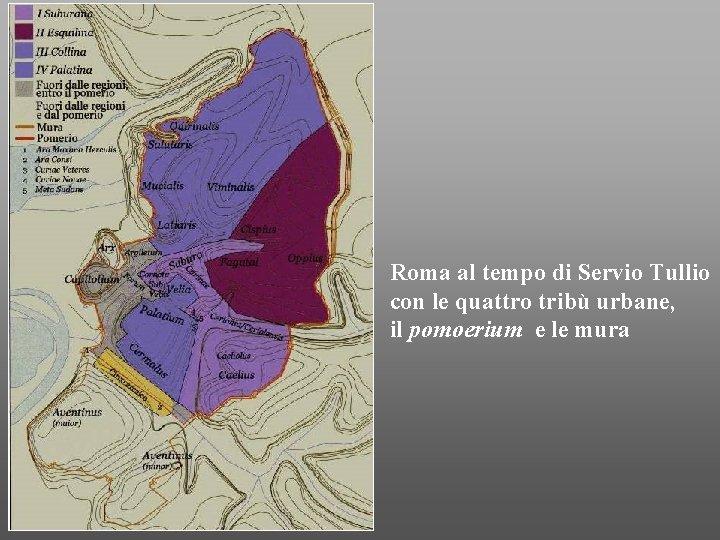 Roma al tempo di Servio Tullio con le quattro tribù urbane, il pomoerium e