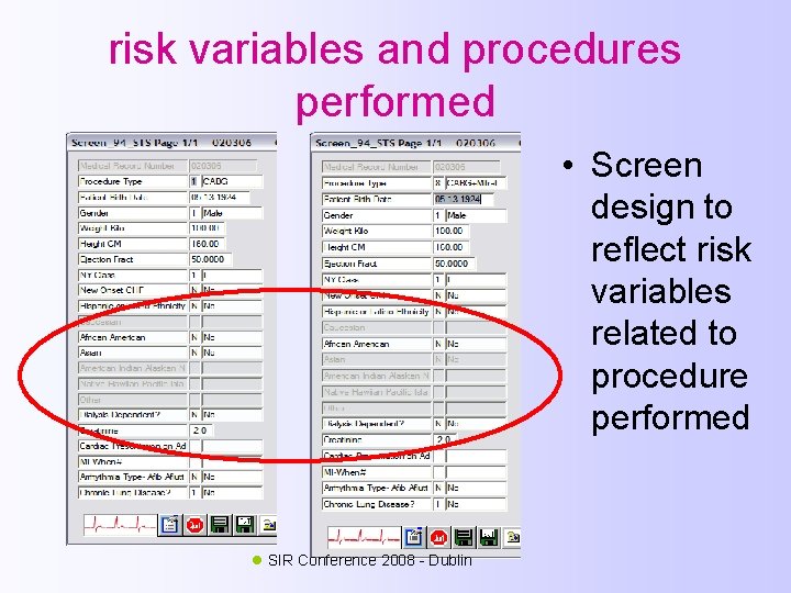 risk variables and procedures performed • Screen design to reflect risk variables related to