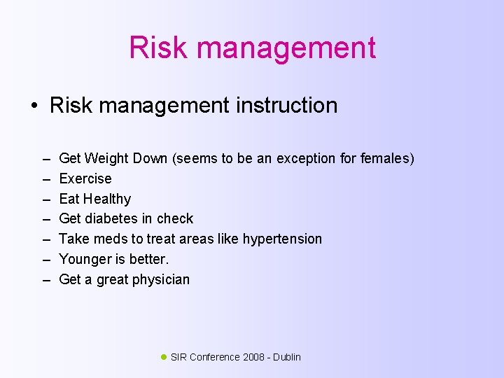 Risk management • Risk management instruction – – – – Get Weight Down (seems