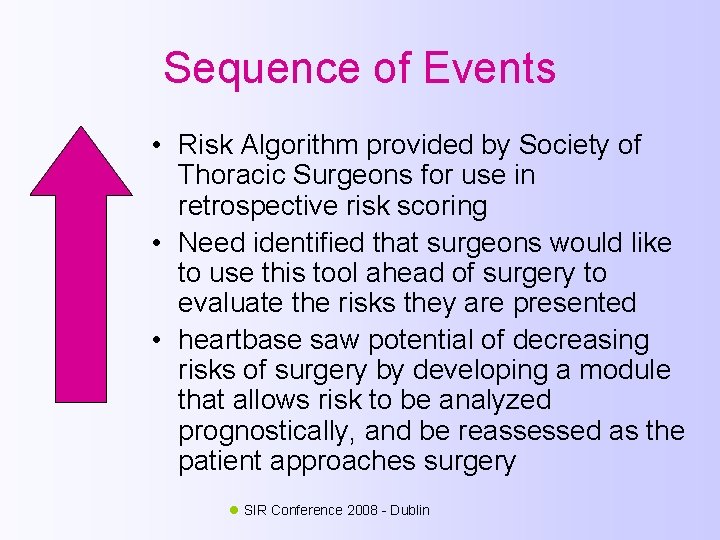 Sequence of Events • Risk Algorithm provided by Society of Thoracic Surgeons for use