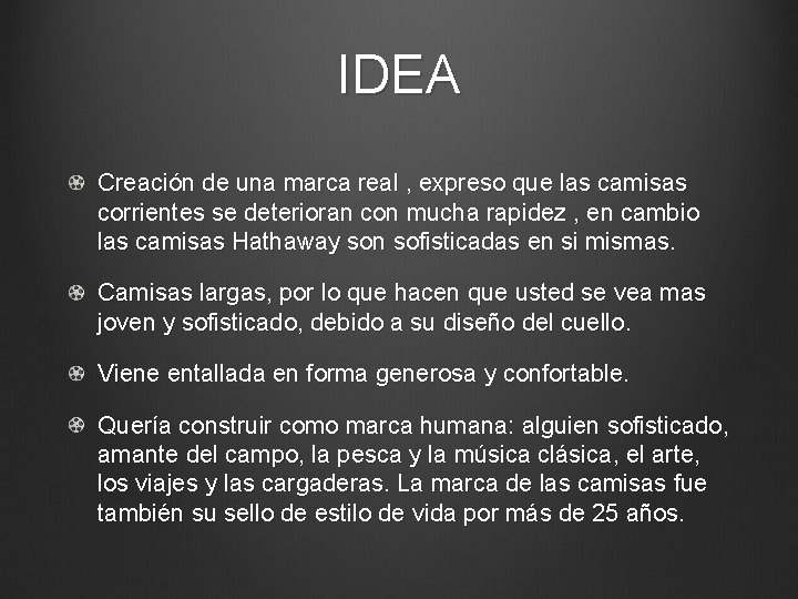 IDEA Creación de una marca real , expreso que las camisas corrientes se deterioran