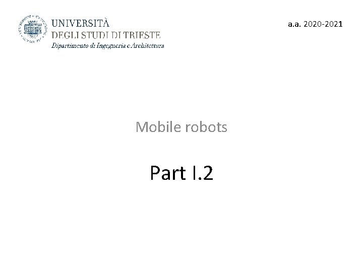 a. a. 2020 -2021 Mobile robots Part I. 2 
