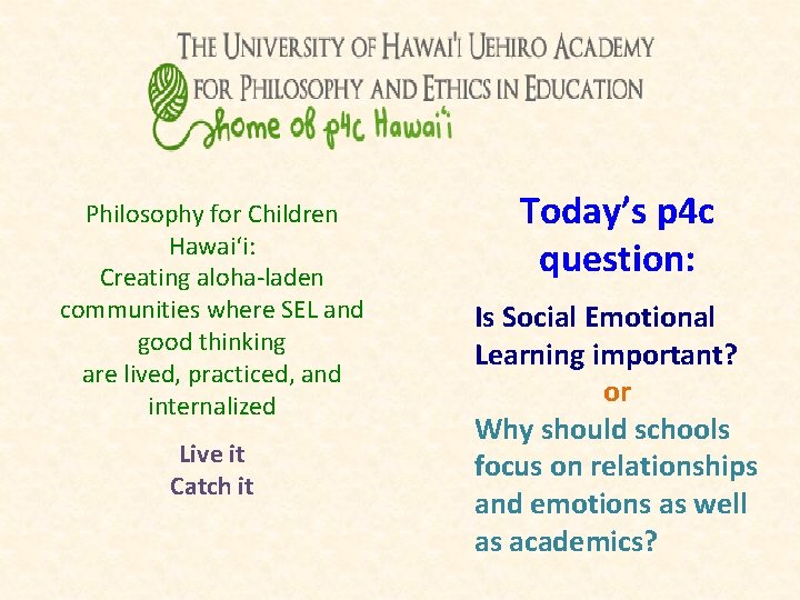 Philosophy for Children Hawai‘i: Creating aloha-laden communities where SEL and good thinking are lived,