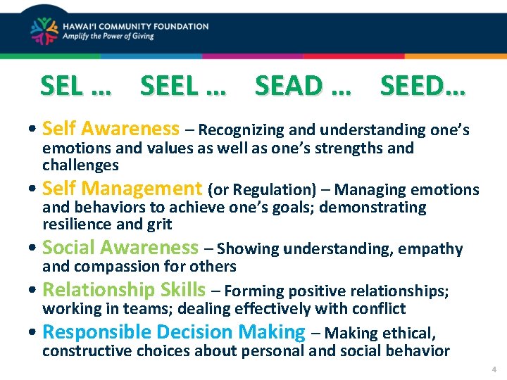 SEL … SEAD … SEED… • Self Awareness – Recognizing and understanding one’s emotions