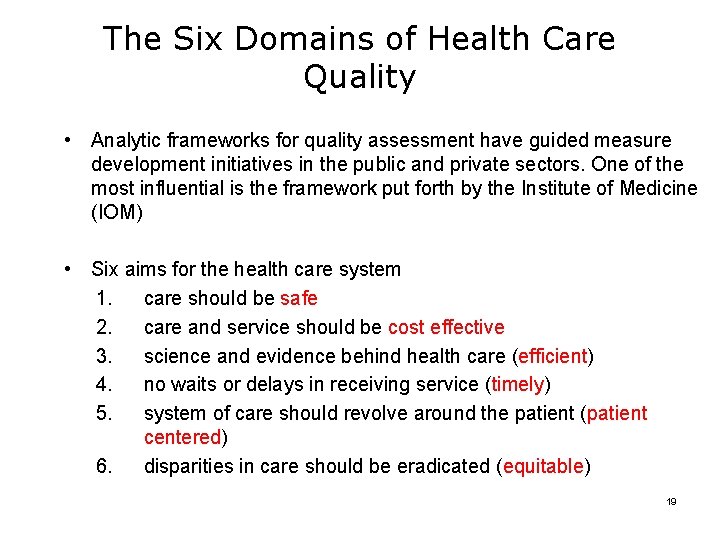 The Six Domains of Health Care Quality • Analytic frameworks for quality assessment have