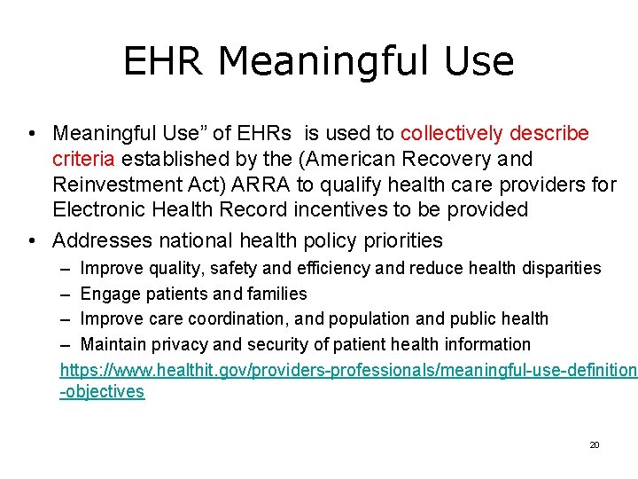 EHR Meaningful Use • Meaningful Use” of EHRs is used to collectively describe criteria