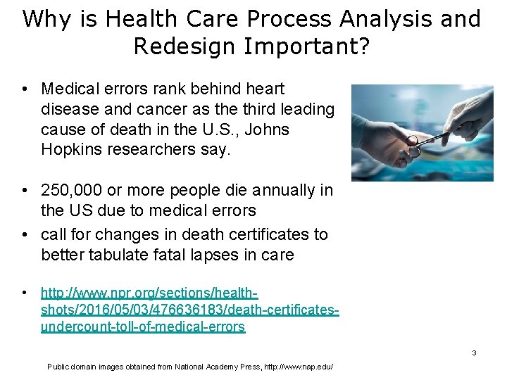 Why is Health Care Process Analysis and Redesign Important? • Medical errors rank behind