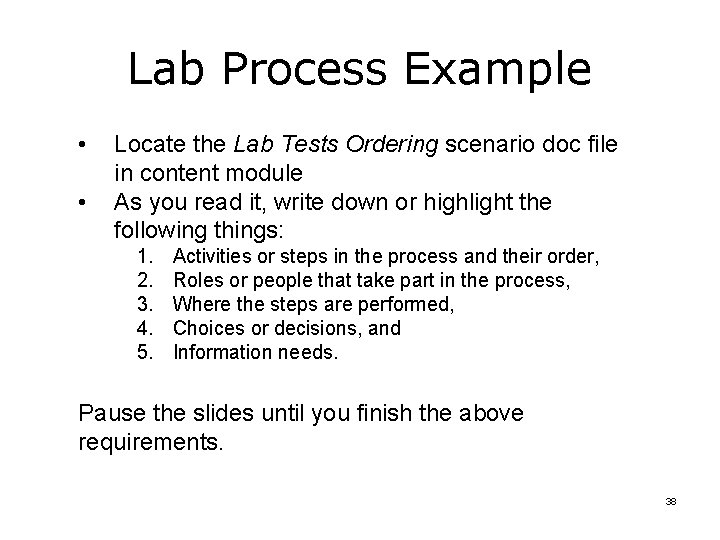 Lab Process Example • • Locate the Lab Tests Ordering scenario doc file in