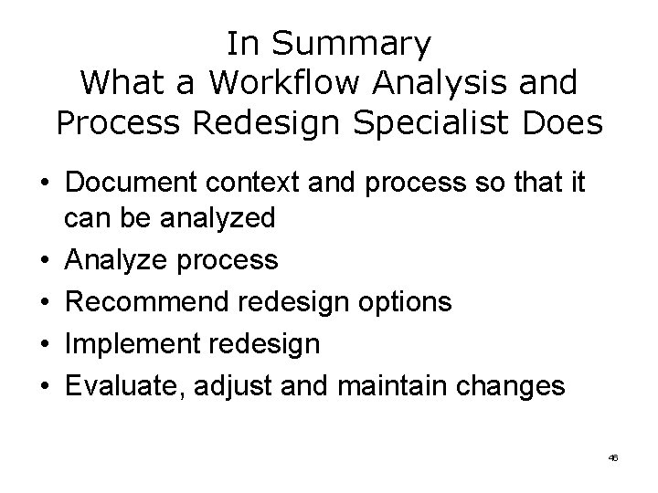 In Summary What a Workflow Analysis and Process Redesign Specialist Does • Document context