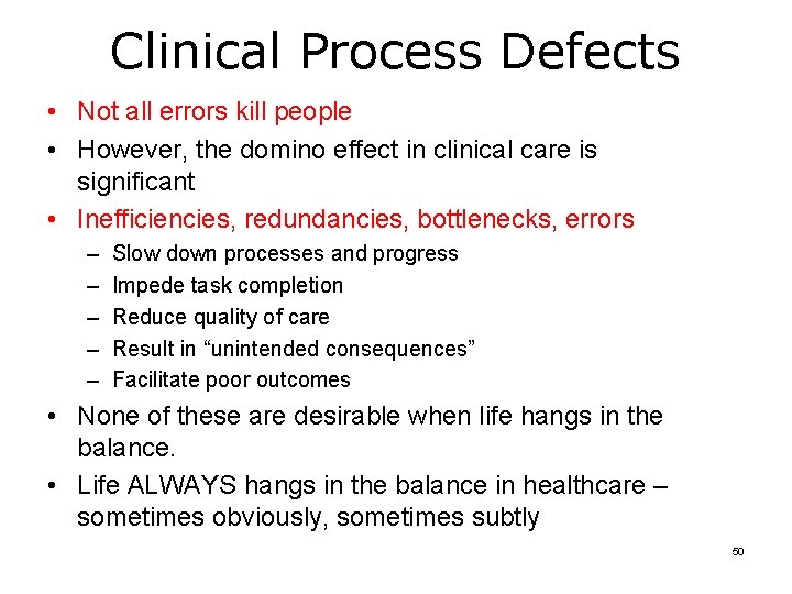 Clinical Process Defects • Not all errors kill people • However, the domino effect