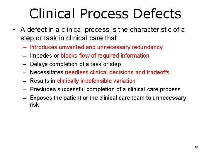 Clinical Process Defects • A defect in a clinical process is the characteristic of