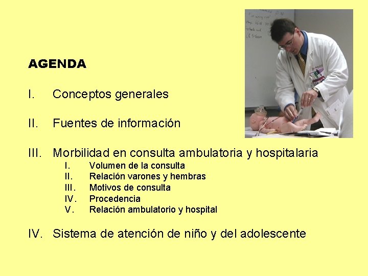 AGENDA I. Conceptos generales II. Fuentes de información III. Morbilidad en consulta ambulatoria y