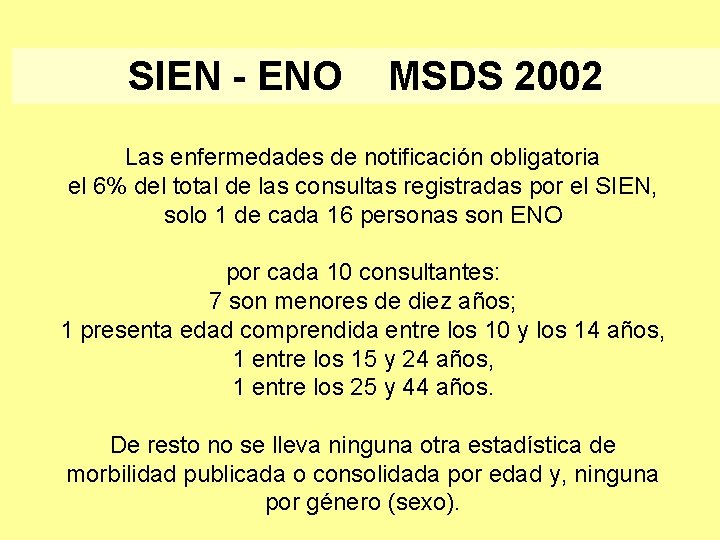 SIEN - ENO MSDS 2002 Las enfermedades de notificación obligatoria el 6% del total