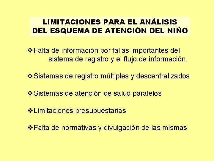 LIMITACIONES PARA EL ANÁLISIS DEL ESQUEMA DE ATENCIÓN DEL NIÑO v. Falta de información